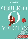 Obbligo o verità? libro di Thor Annika