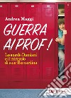 Guerra ai prof! Leonardo Damiani e il miracolo di suor Bernardina libro