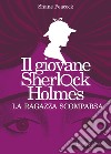 La ragazza scomparsa. Il giovane Sherlock Holmes libro