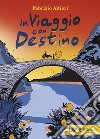 In viaggio con destino libro