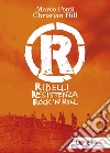 R. Ribelli Resistenza Rock 'n Roll libro
