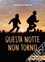 Questa notte non torno libro