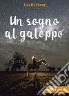 Un sogno al galoppo libro di Hallberg Lin