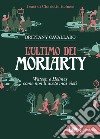 L'ultimo dei Moriarty libro di Cavallaro Brittany