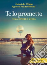 Te lo prometto. Una storia vera libro