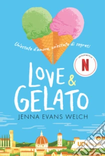 Love & gelato. Un'estate d'amore, un'estate di segreti