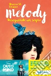 Melody. Inseguendo un sogno libro