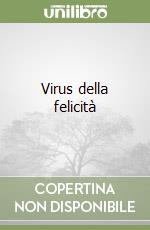 Virus della felicità libro