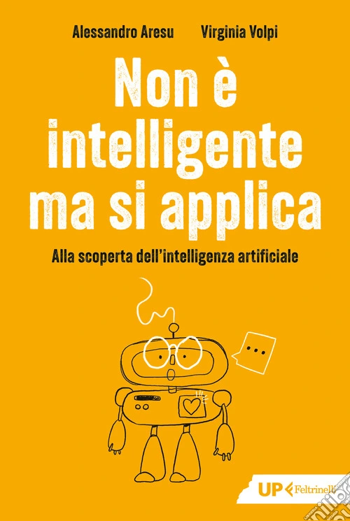 Non è intelligente ma si applica. Alla scoperta dell'intelligenza artificiale