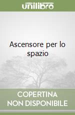 Ascensore per lo spazio libro