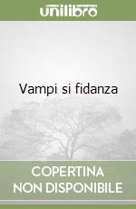 Vampi si fidanza libro