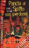 Pancia di spillo non perdona! libro