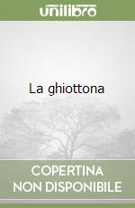 La ghiottona libro