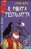 Il pirata testamatta libro di Rivas Manuel