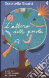 L'albero delle parole. Grandi poeti di tutto il mondo per i bambini libro