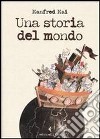 Una storia del mondo libro di Mai Manfred