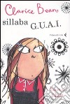 Clarice Bean sillaba G.U.A.I.. Ediz. illustrata libro