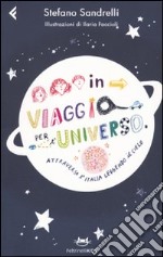 In viaggio per l'universo. Attraverso l'Italia leggendo il cielo libro