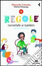 Le regole raccontate ai bambini. Ediz. illustrata libro