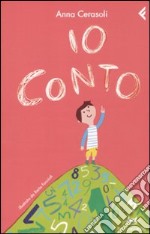 Io conto. Ediz. illustrata libro