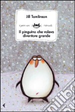 Il Pinguino che voleva diventare grande libro