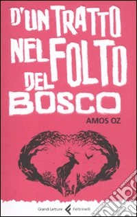 D'un tratto nel folto del bosco. Ediz. integrale