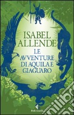 Le avventure di Aquila e Giaguaro libro