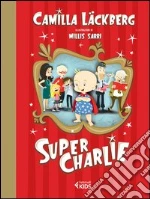 Super Charlie! Ediz. illustrata libro