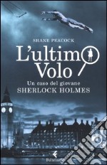 L'ultimo volo. Un caso del giovane Sherlock Holmes libro