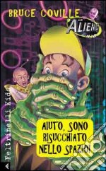 Aiuto, sono risucchiato nello spazio!! libro