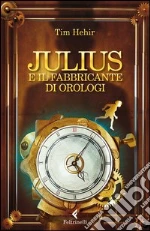 Julius e il fabbricante di orologi libro