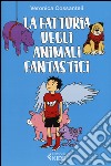 La fattoria degli animali fantastici libro