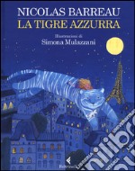 La tigre azzurra. Ediz. illustrata