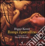 Rompi il porcellino. Ediz. a colori libro