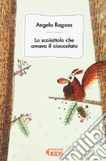 Lo scoiattolo cha amava il cioccolato libro