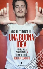 Una buona idea. Buona idea X condivisione X buona volontà = risultato concerto libro