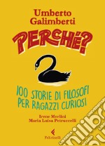 Perché? 100 storie di filosofi per ragazzi curiosi libro