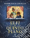 Elfi al quinto piano libro di Cavallo Francesca