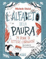 L'alfabeto della paura. 21 storie di lettere coraggiose libro