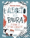 L'alfabeto della paura. 21 storie di lettere coraggiose libro di Dalai Michele