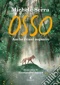 Osso. Anche i cani sognano. Ediz. a colori