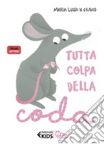 Tutta colpa della coda. Stampatello maiuscolo