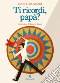 Ti ricordi, pap�? Ediz. a colori