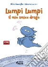 Lumpi Lumpi, il mio amico drago libro di Roncaglia Silvia