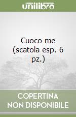 Cuoco me (scatola esp. 6 pz.) libro