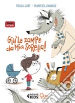 Giù le zampe da mia sorella! In stampatello maiuscolo libro