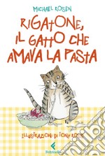 Rigatone, il gatto che amava la pasta libro