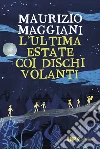 La mia ultima estate coi dischi volanti libro