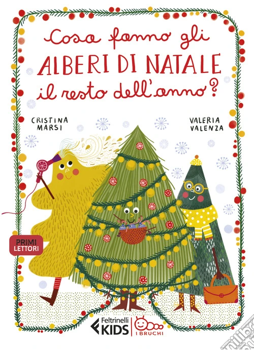 Cosa fanno gli alberi di Natale il resto dell'anno? Ediz. a colori