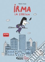 Irma la strega. Ediz. a colori libro